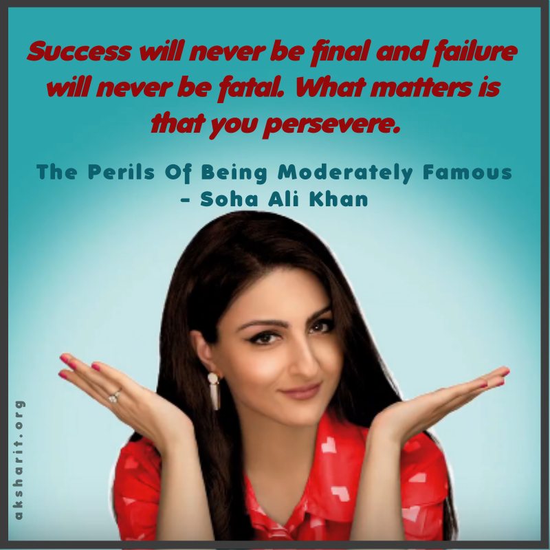 6 THE PERILS OF BEING MODERATELY FAMOUS BY SOHA ALI KHAN