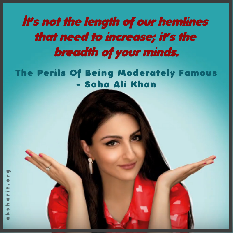 7 THE PERILS OF BEING MODERATELY FAMOUS BY SOHA ALI KHAN