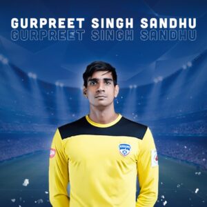 Bengaluru FC Squad 2021-2022 : Gurpreet Singh Sandhu