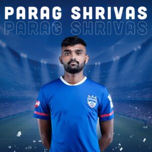 Bengaluru FC Squad 2021-2022 : Parag Shrivas