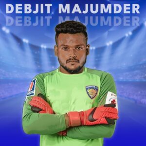 Chennaiyin FC Squad Details - Debjit Majumder