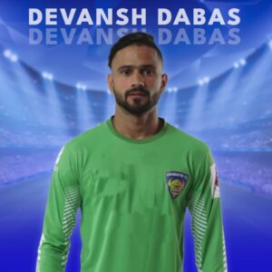Chennaiyin FC Squad Details - Devansh Dabas