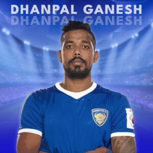 Chennaiyin FC Squad Details - Dhanpal Ganesh