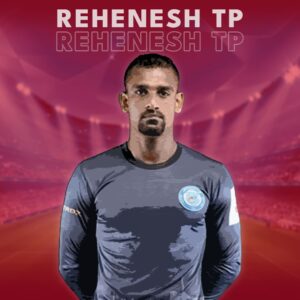 Jamshedpur FC Squad 2021-2022 : Rehenesh TP