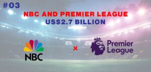 The NBC and The Premier League (US$2.7 billion)