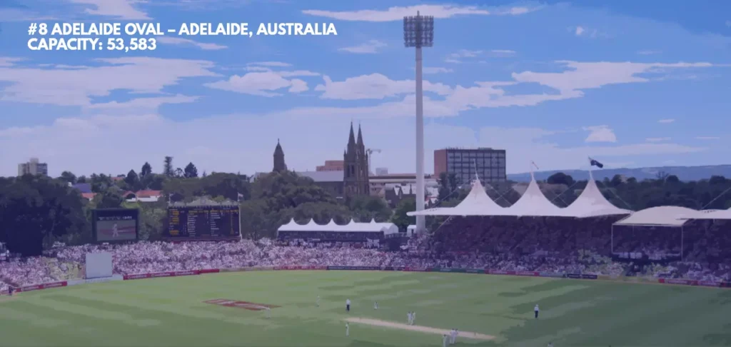 #8 Adelaide Oval – Adelaide, Australia 