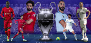 2021-22 UEFA Champions League Final Preview