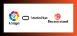 Decentraland metaverse welcomes LaLiga with StadioPlus Licence deal 