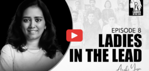 A Conversation with Arshi Yasin, Co-Founder & CEO - The Bridge | Ladies in the Lead - Episode 8