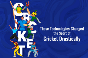 These Technologies Changed the Sport of Cricket Drastically