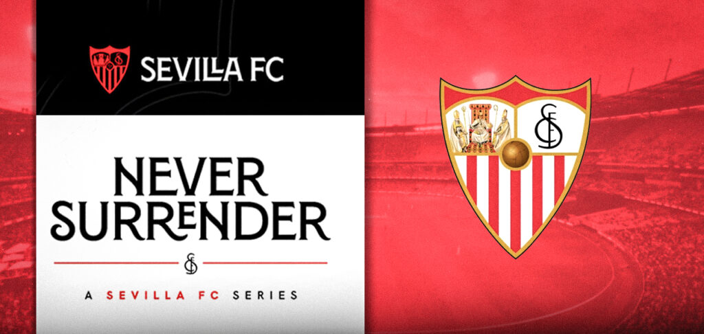 SEVILLA FC TO LAUNCH 'NEVER SURRENDER' DOCUMENTARY SERIES IN INDIA