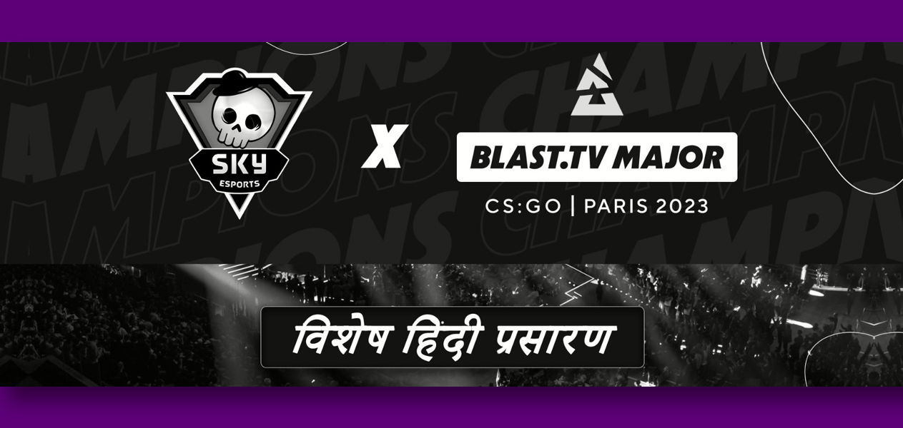 Skyesports secures Exclusive Hindi Broadcasting Rights for BLAST.tv Paris Major 2023