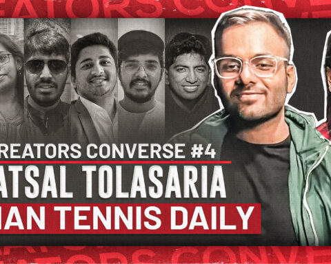 Creators Converse Ep 4 | Ft Vatsal Madhup Tolasaria, Cofounder: Indian Tennis Daily