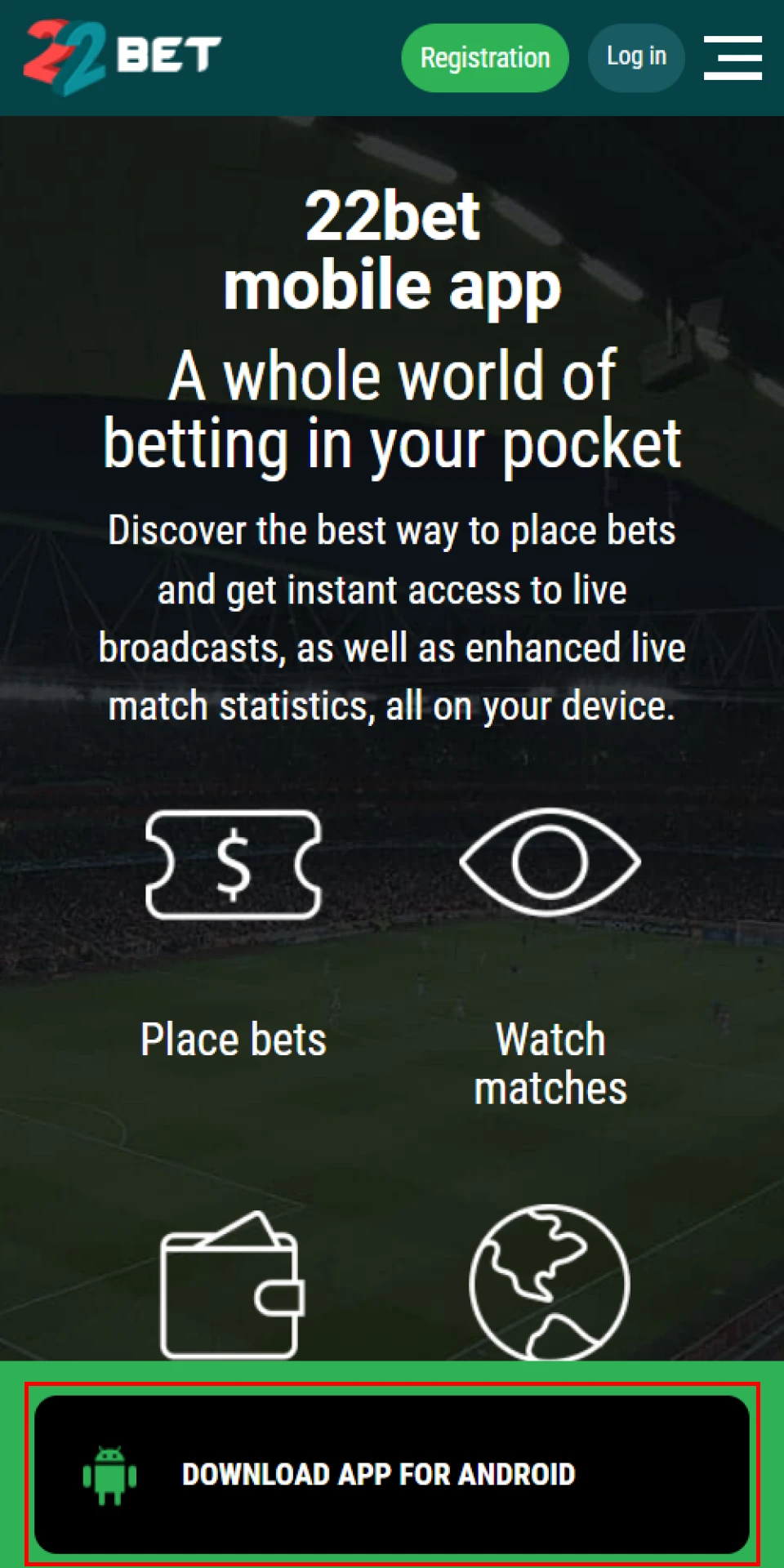 Download the 22bet Android app directly from their website.