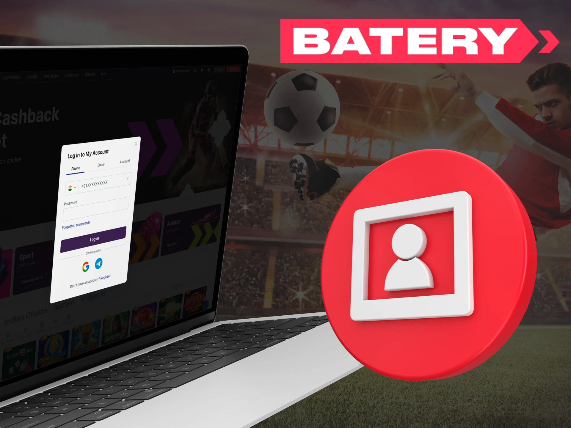If you have a Batery account, log in to place bets and play in the casino.