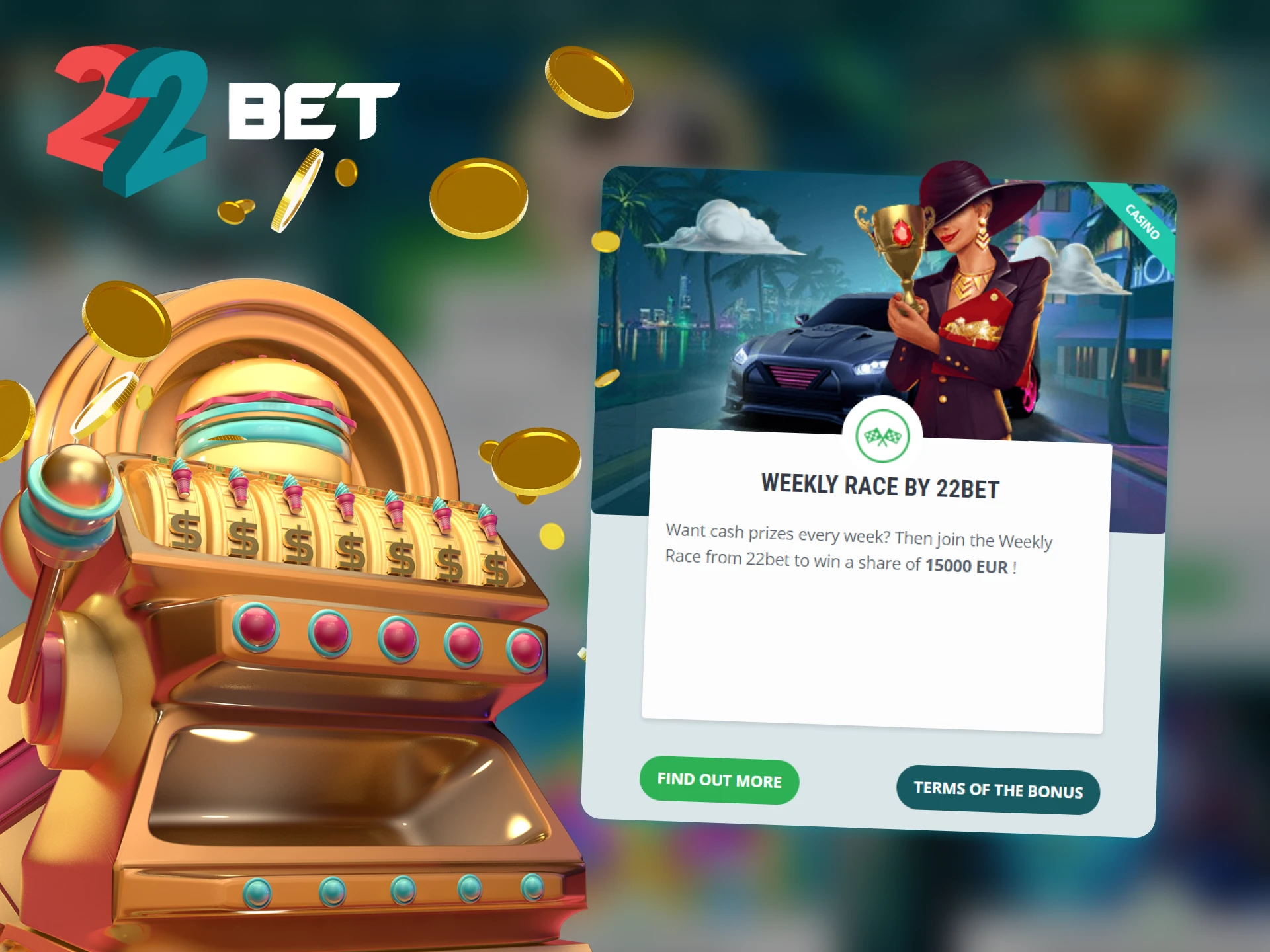 Play 22Bet slots and earn points to win prizes.