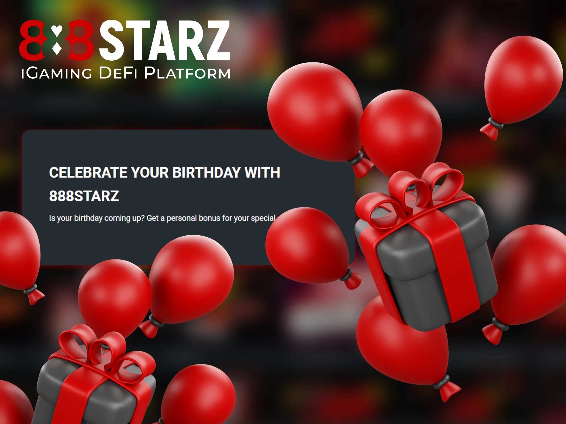 If you make a deposit at 888Starz on your birthday, you will receive a nice bonus.