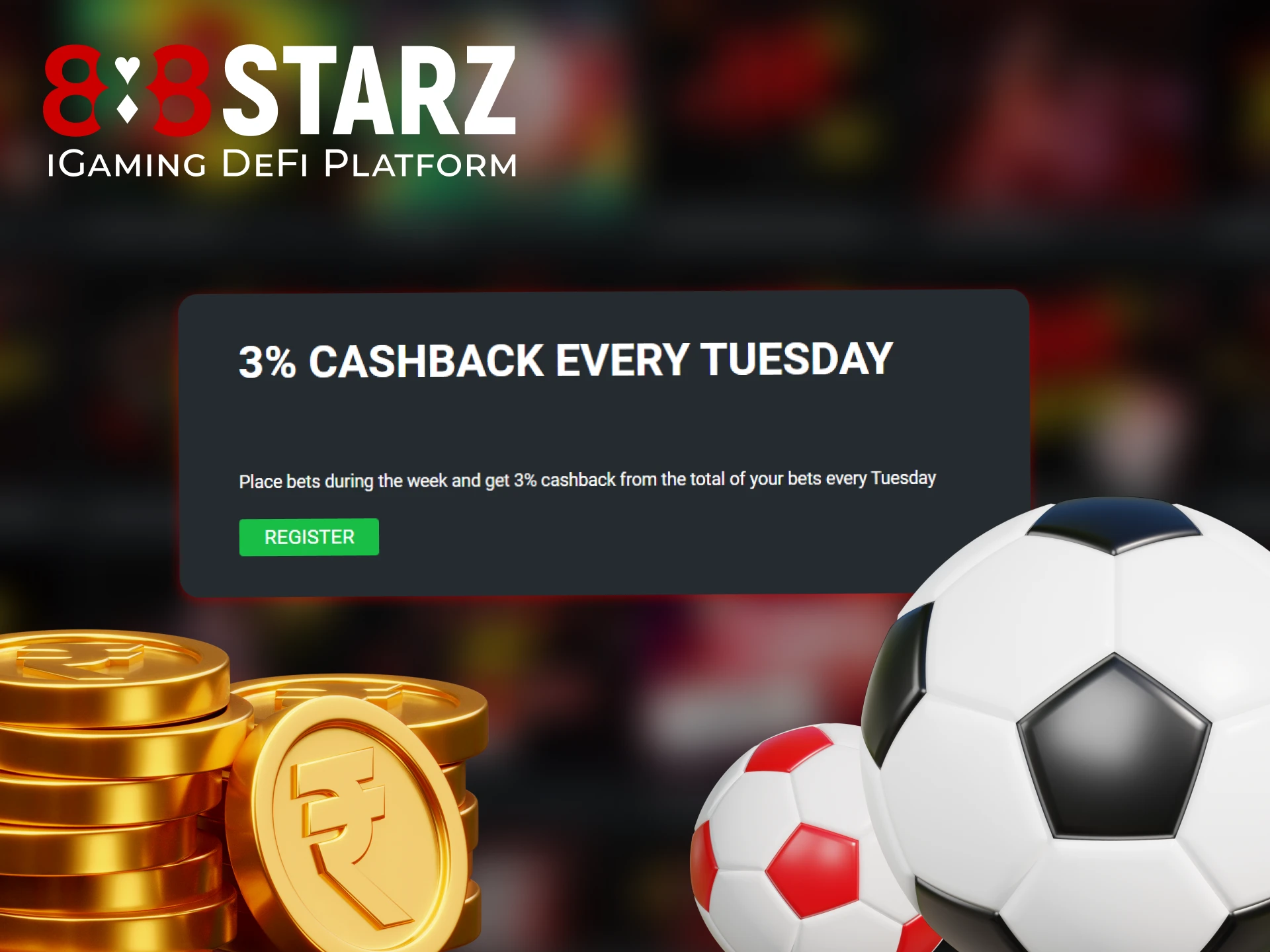 Every Tuesday you will receive 3% cashback on your total bet losses on 888Starz.