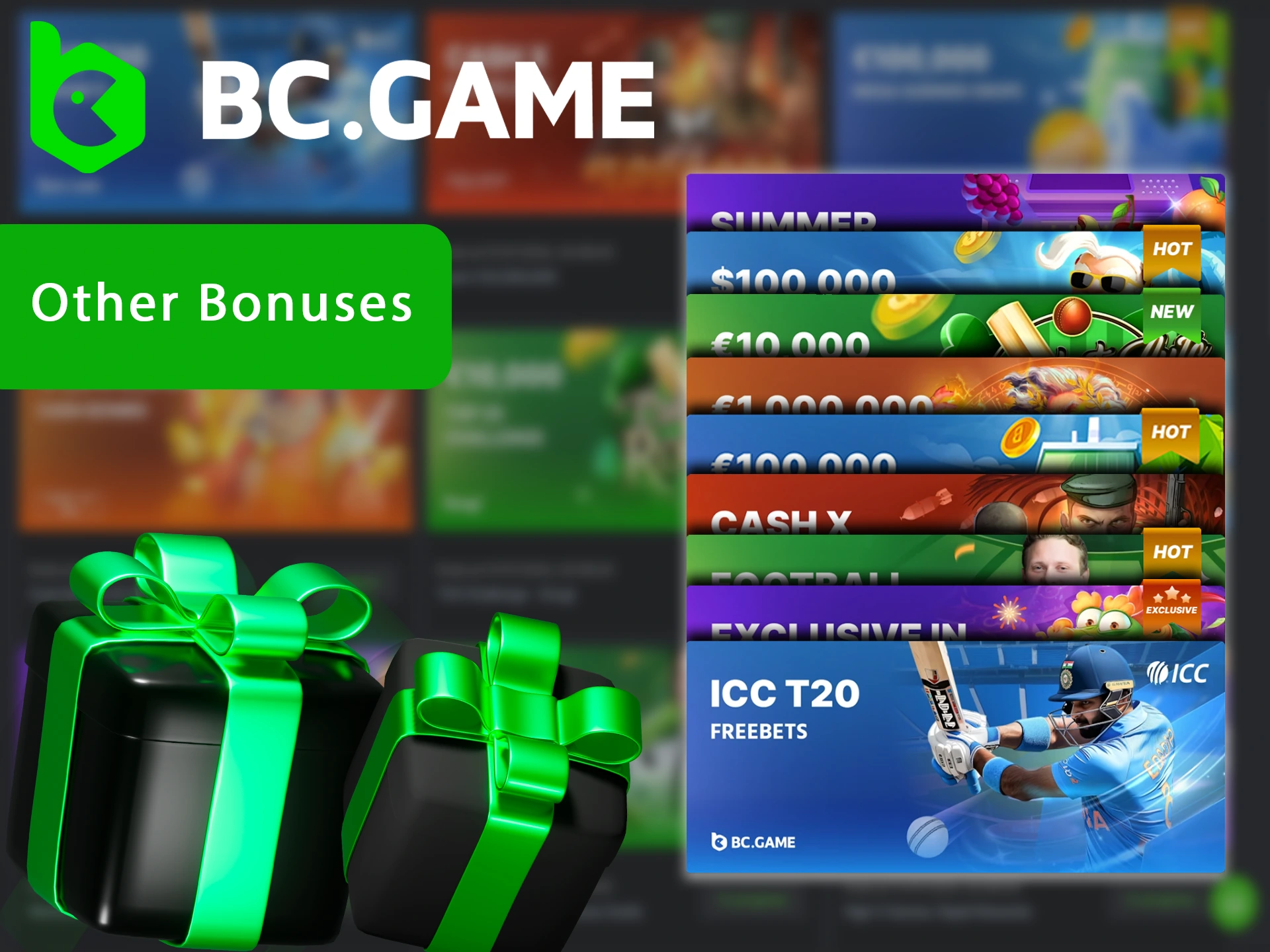 Explore BC Game bonuses and promotions section to find your favorite bonuses.