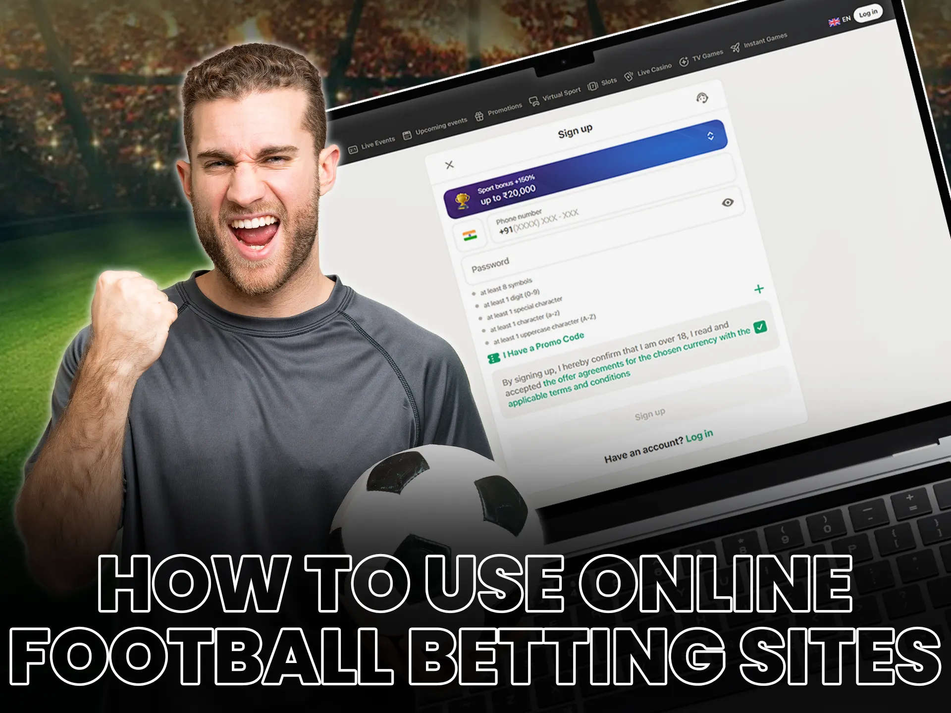 To start betting on football choose a bookmaker and register.