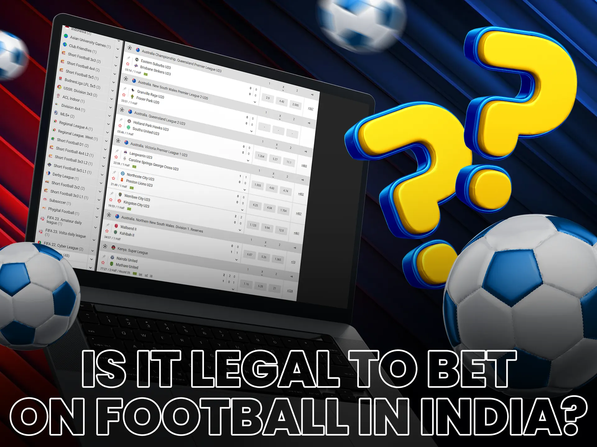 Betting on football in India is legal for all adults.