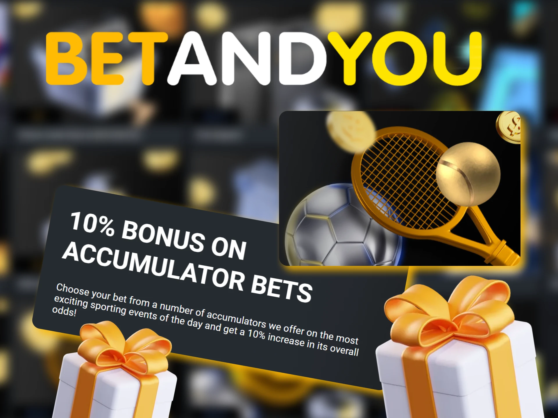 If you bet on pre-match and live express bets, Betandyou will increase your winnings by 10%.