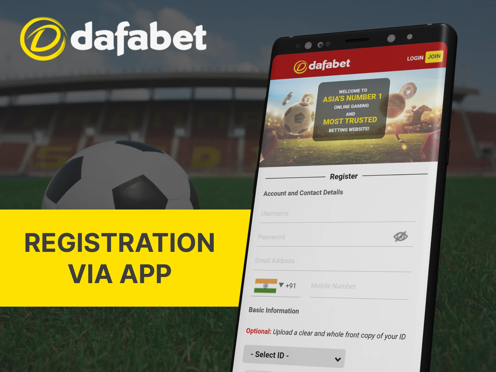 To register, you can use the Dafabet mobile app.
