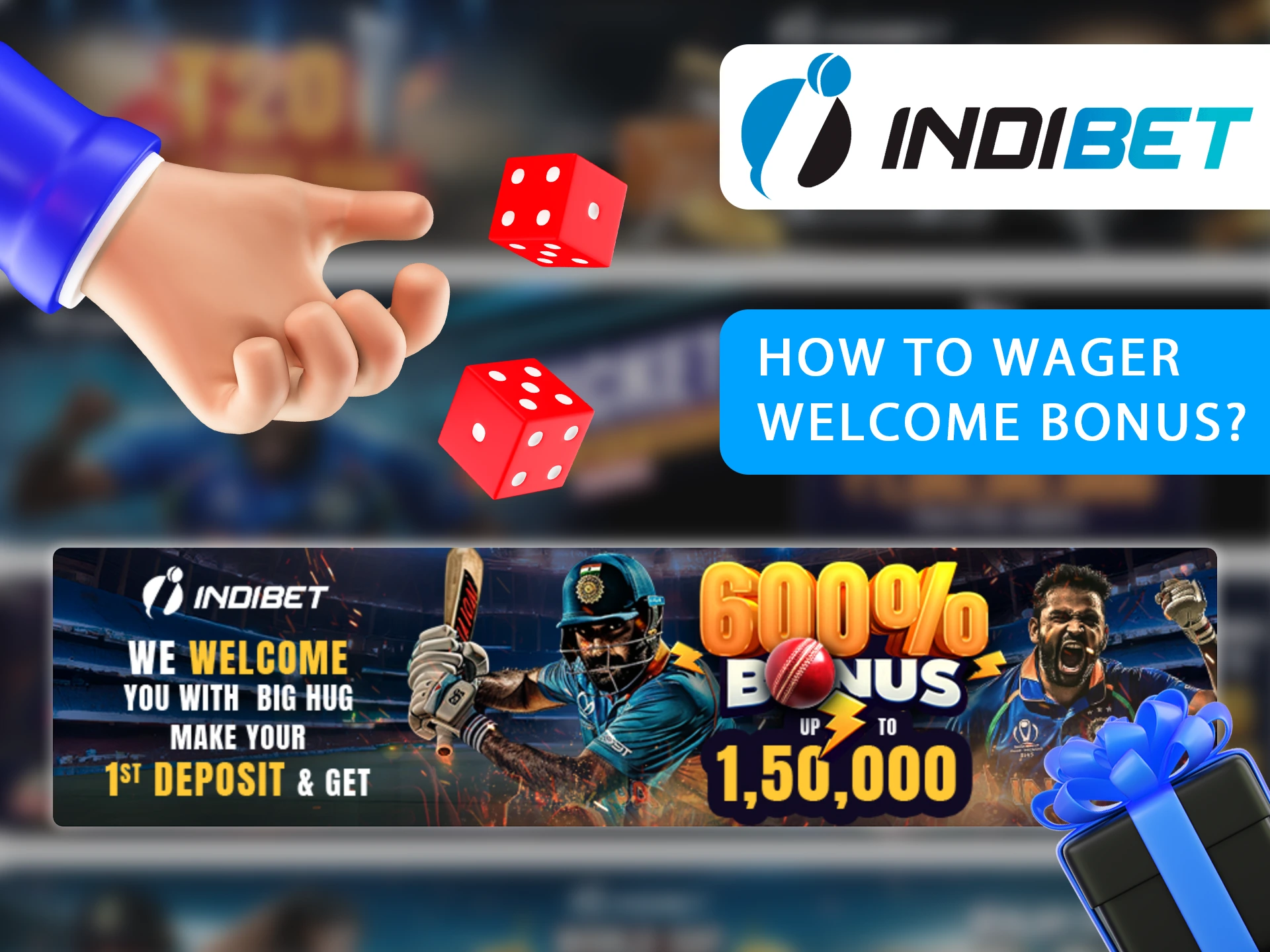 Find out how to wager the Indibet welcome bonus.