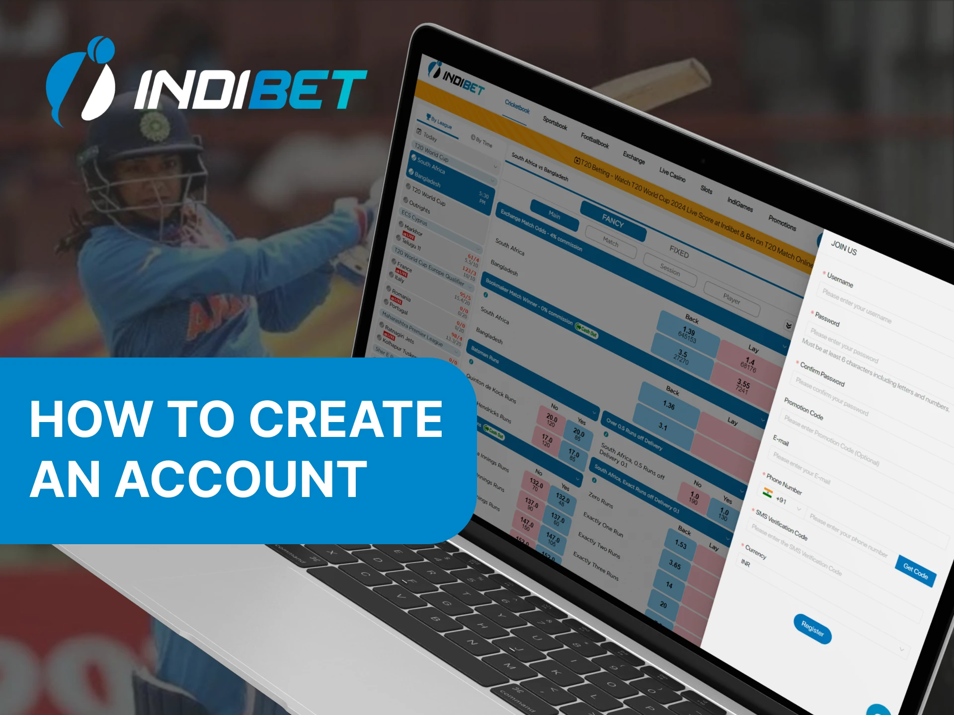 To create an Indibet account, you need to fill out all the required information on the registration form.