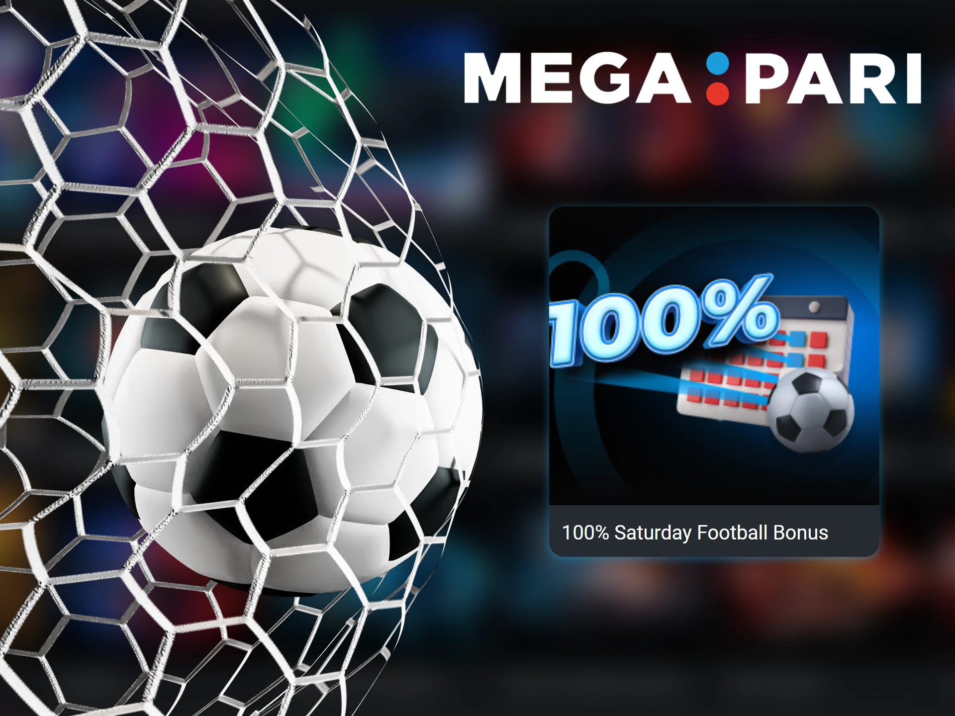 Every Saturday Megapari increases your deposit on football, try it.