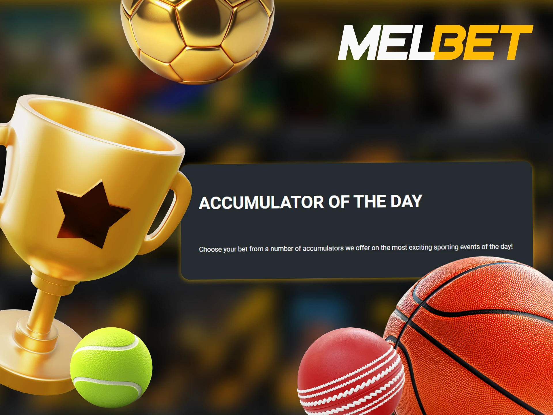 Place your bet on the Accumulator of the Day at Melbet and increase your odds.