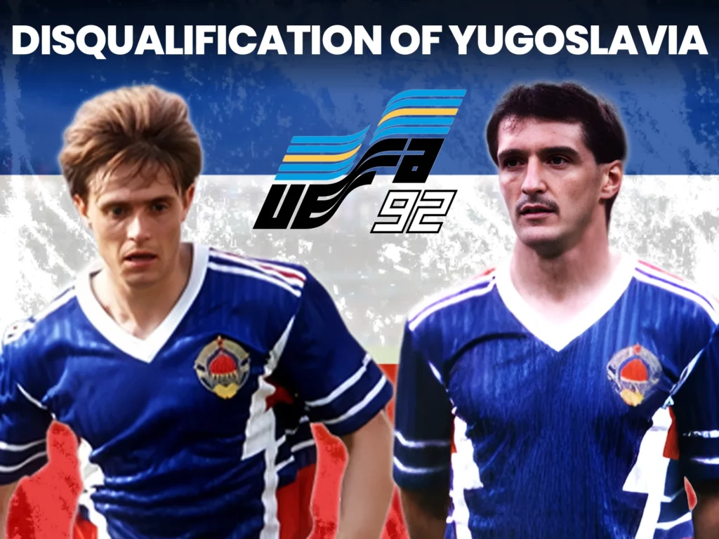 Details of Yugoslavia's disqualification from the Euro tournament in 1992.