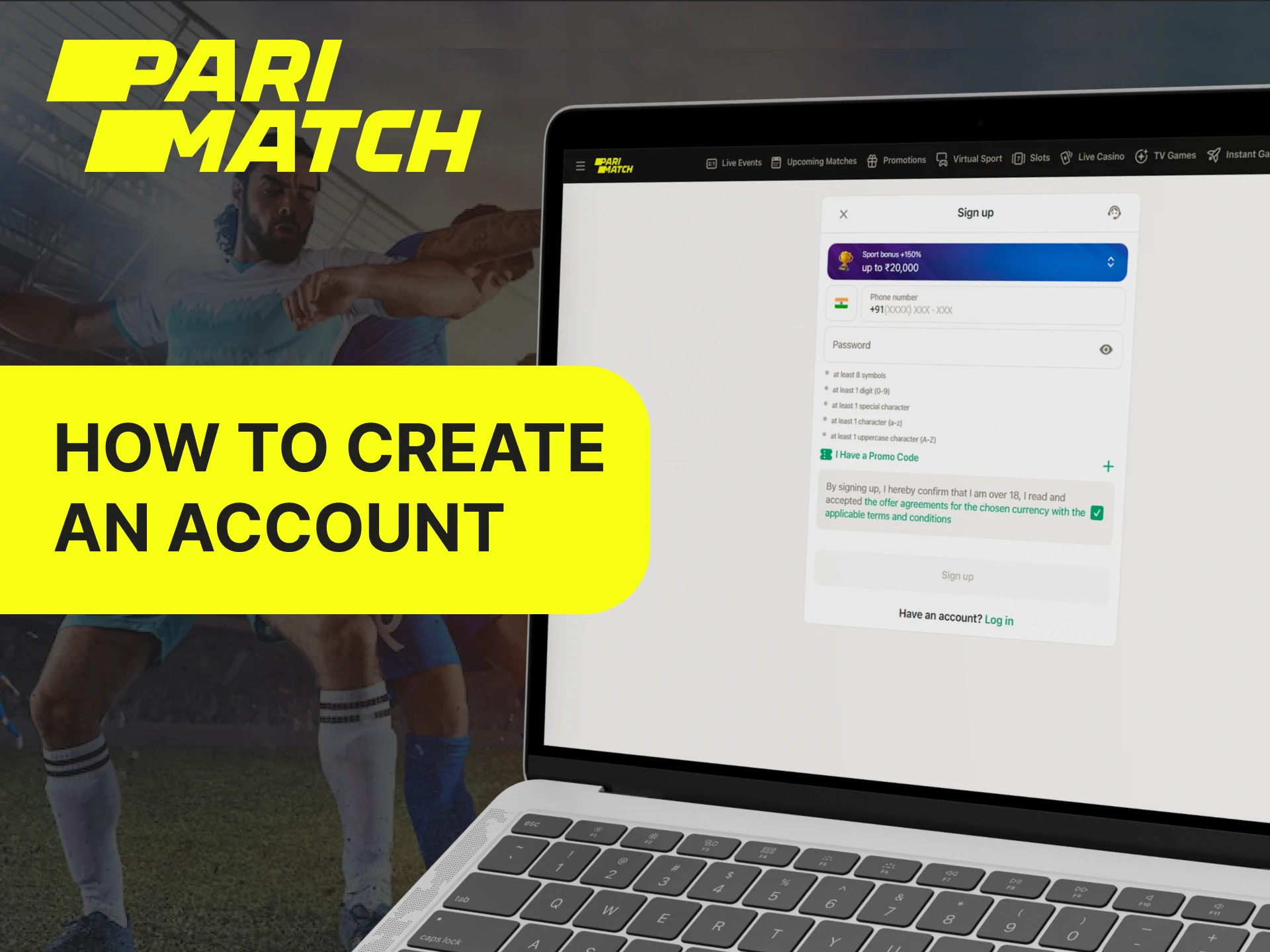 Registration with Parimatch does not take much time and is simple.