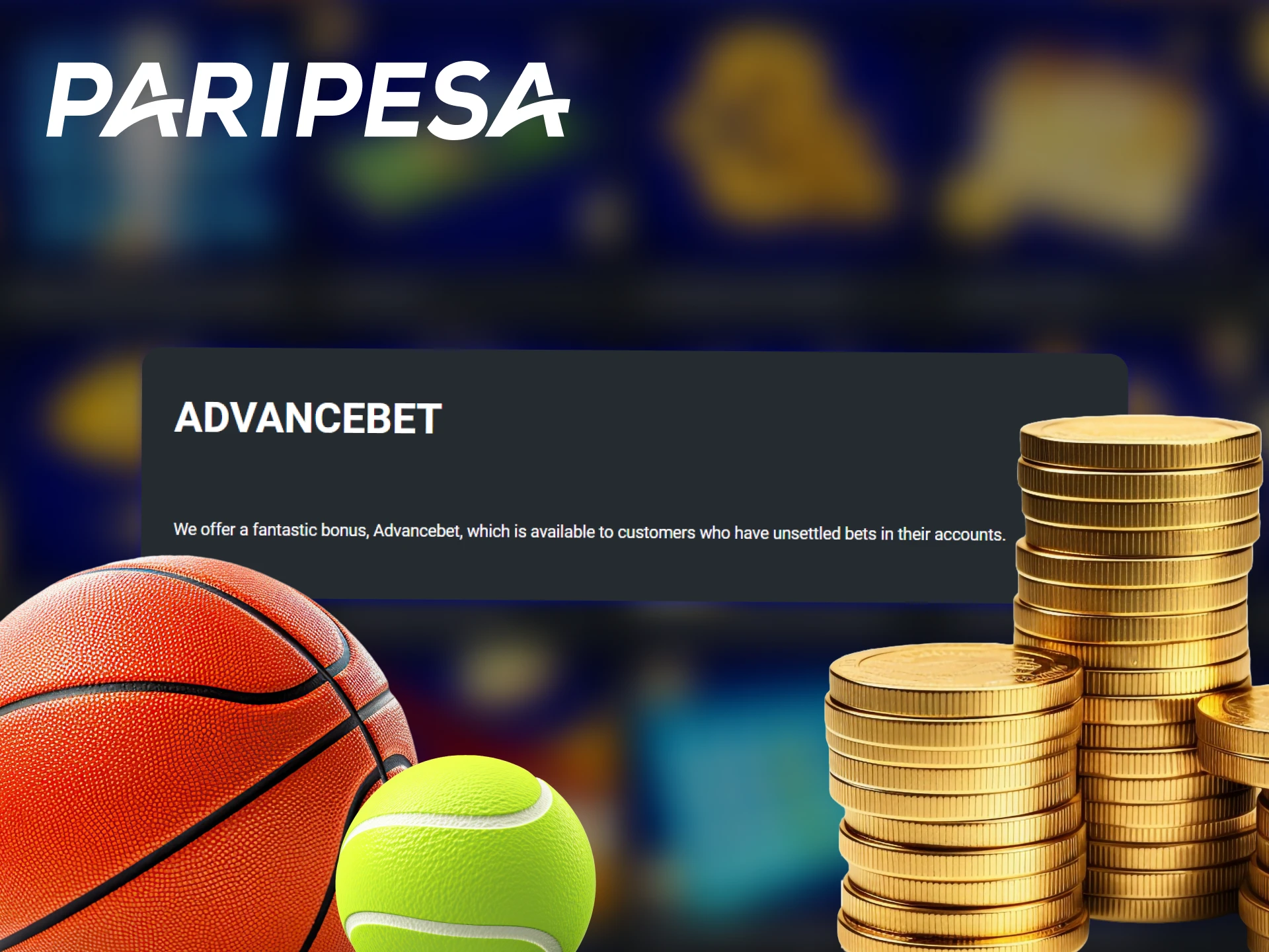 If you have unsettled bets on your account, you can apply the Paripesa Advacebet bonus.