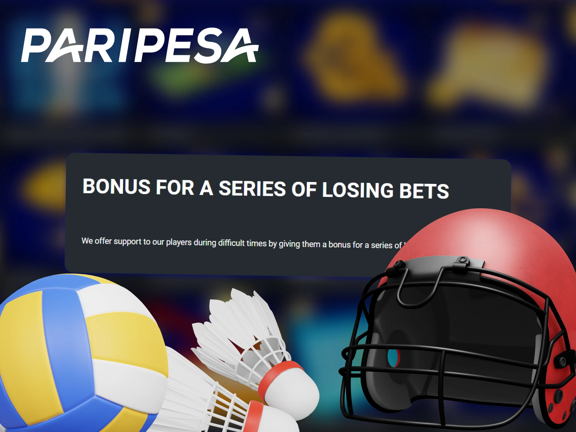 If you lose your sports bets at Paripesa, you will receive a bonus.