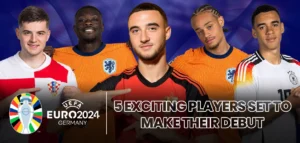 Find out who are going to make their debut at the Euro 2024 Cup.