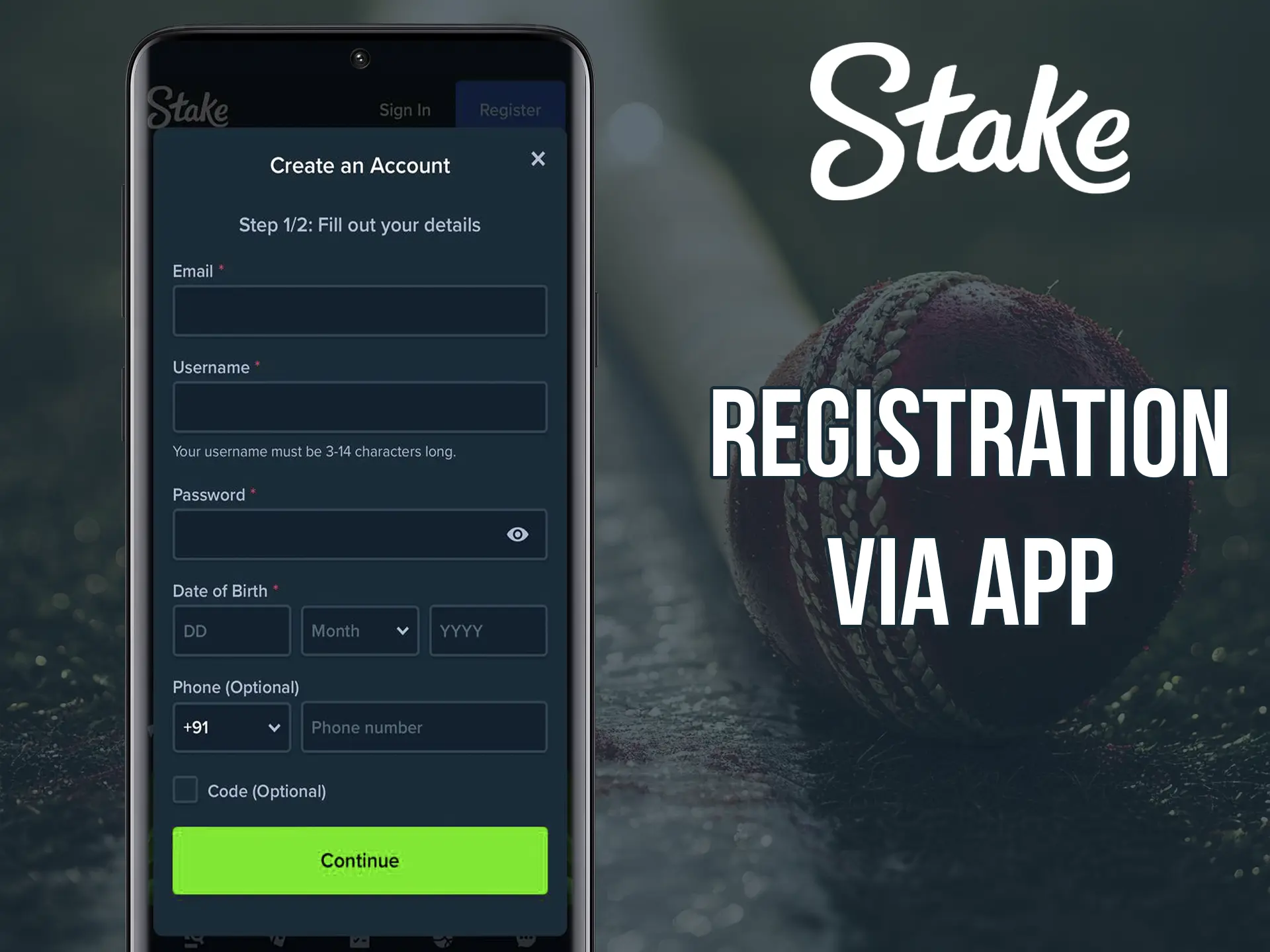 Download the Stake app on your mobile device to be able to register quickly and place a bet immediately.