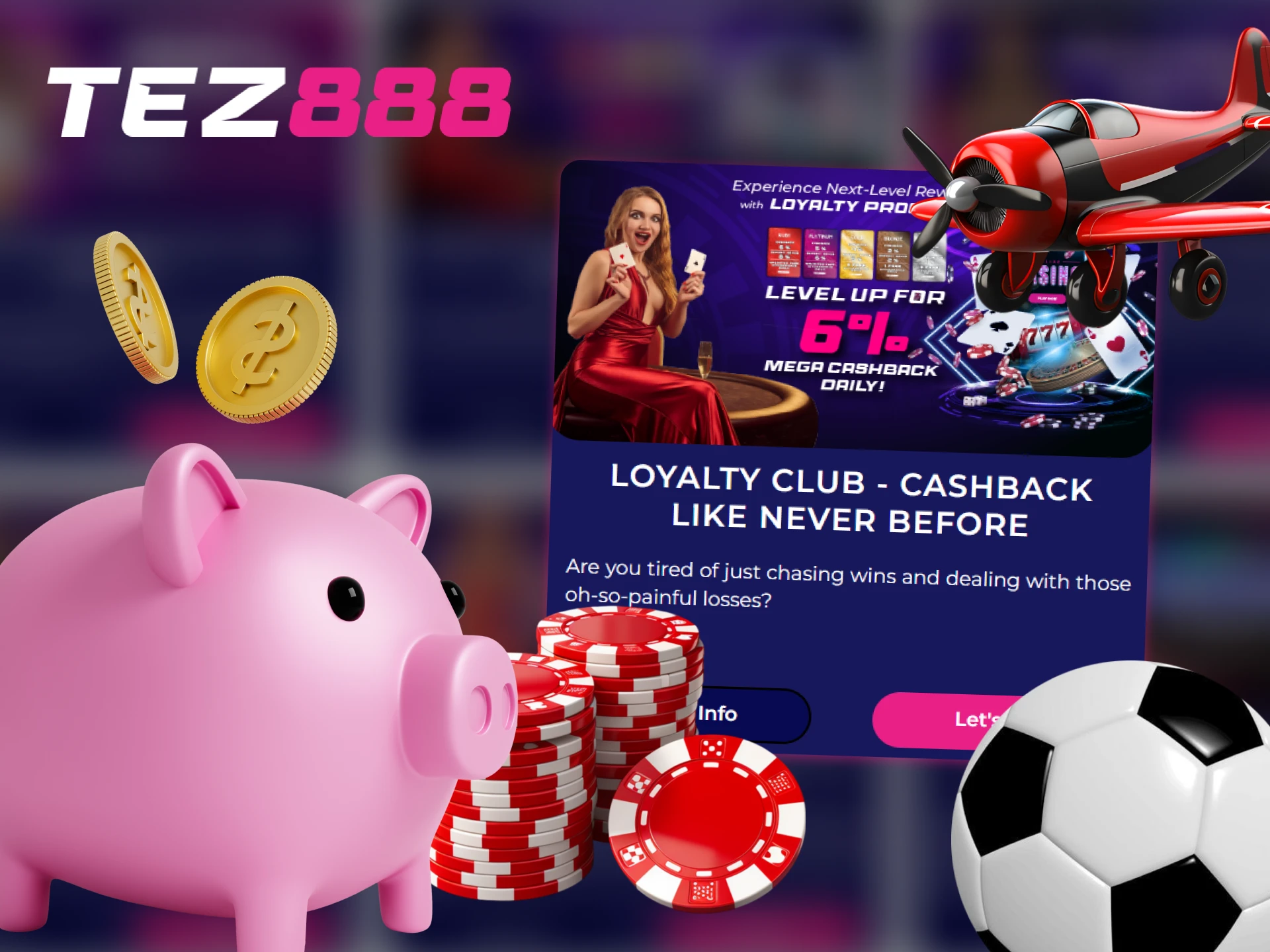 Get Tez888 Cashback on your losses on Aviator, Live Casino and Sports.