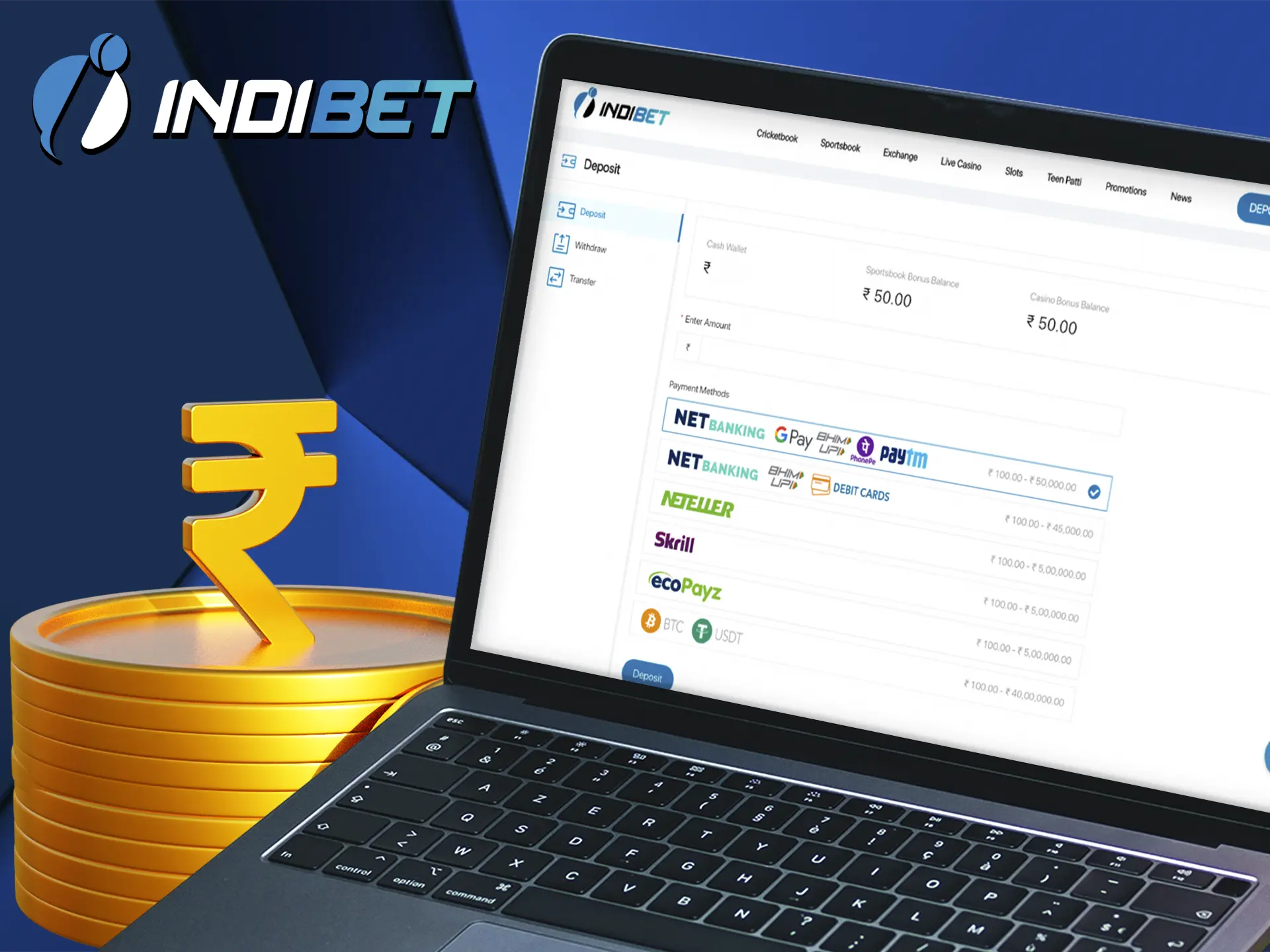 At Indibet, the most popular deposit methods are always available and your funds are credited in seconds.