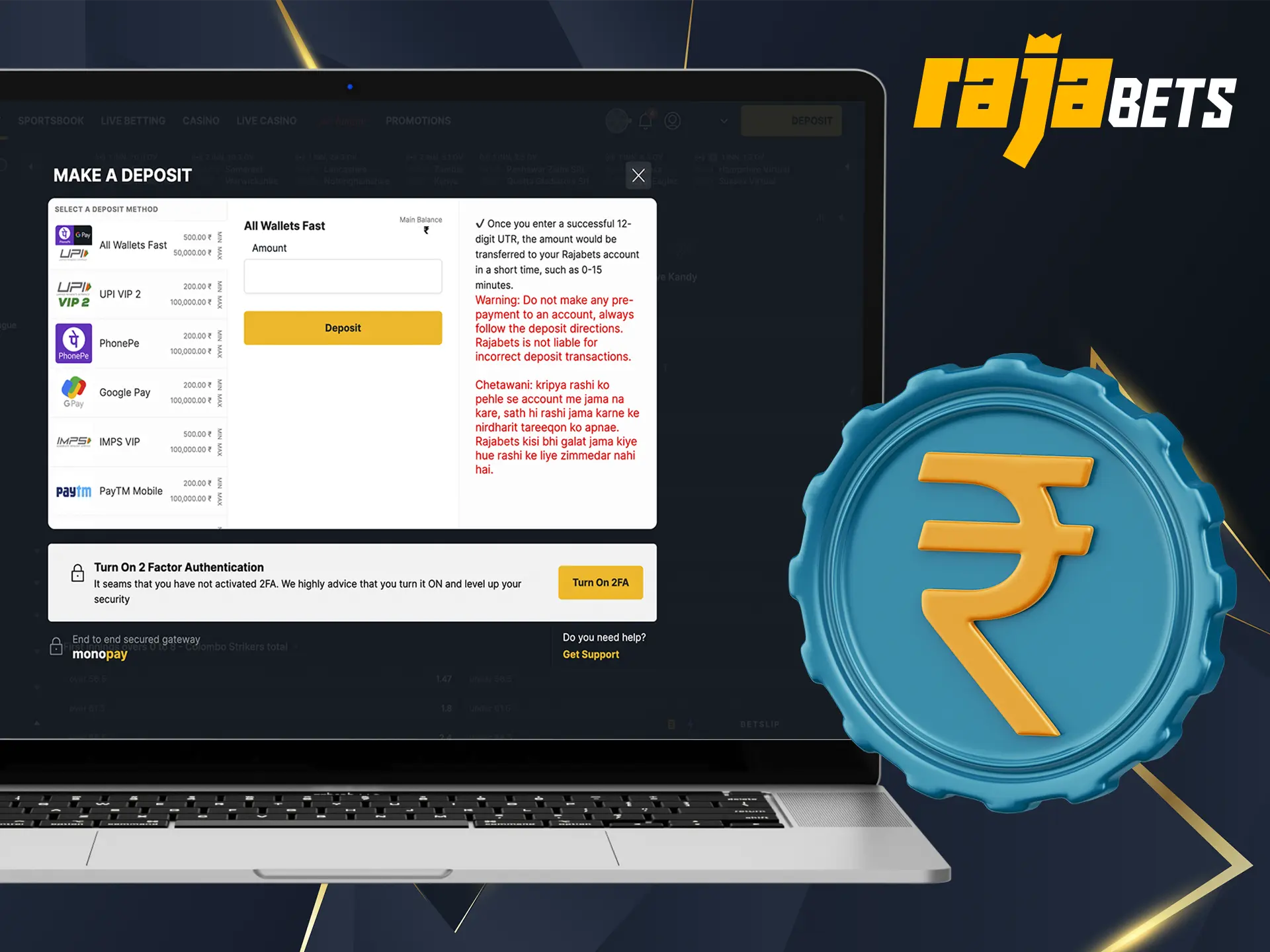 Determine a favourable method of depositing into your Rajabets account and confirm it.