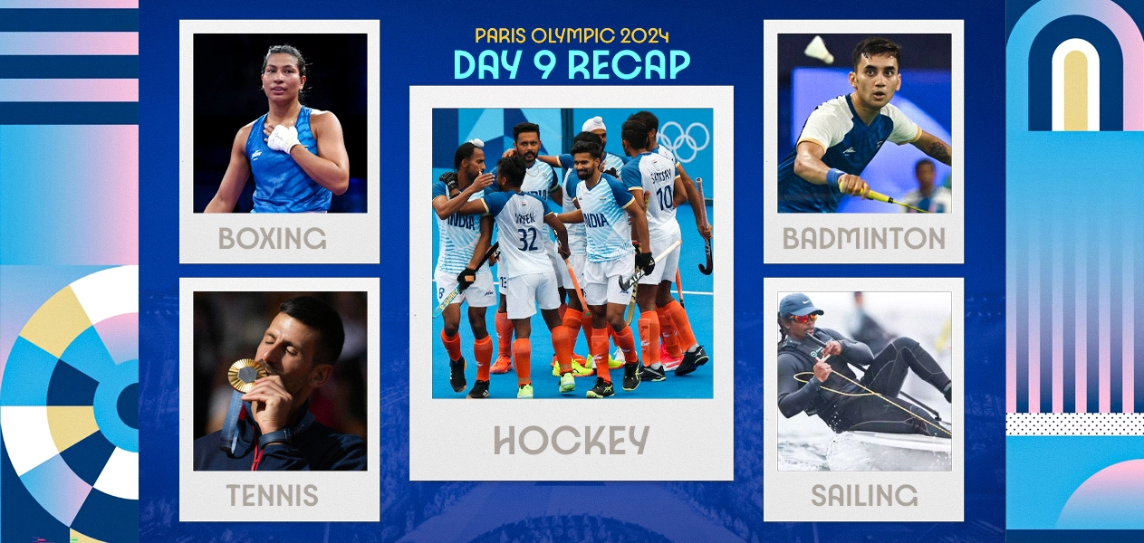 PARIS OLYMPICS 2024: DAY 9 RECAP 