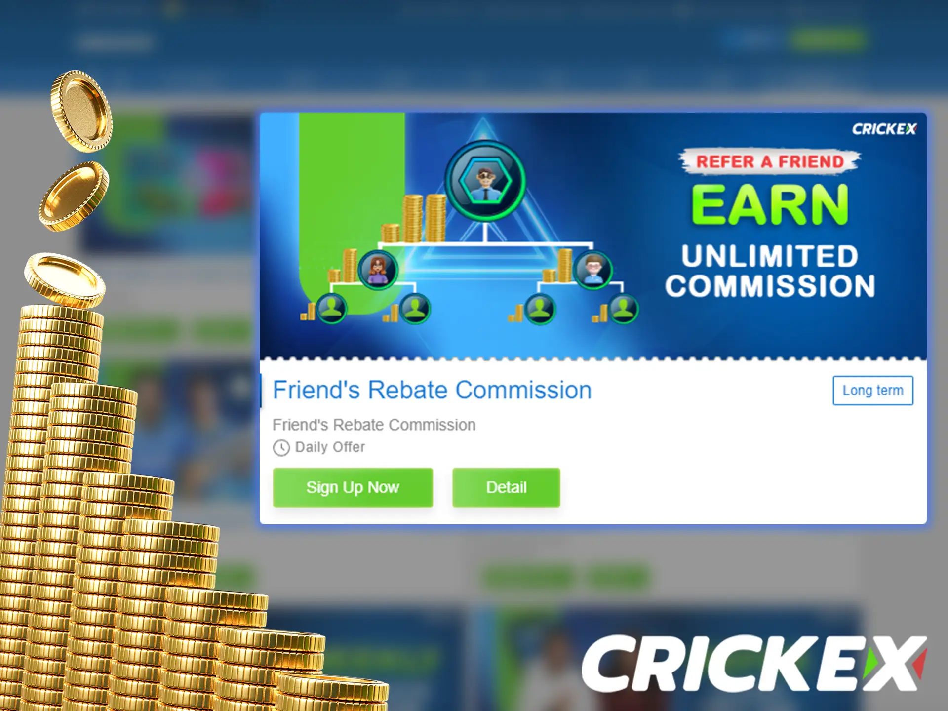 Invite your friends to join Crickex using your unique link or code and get bonuses.