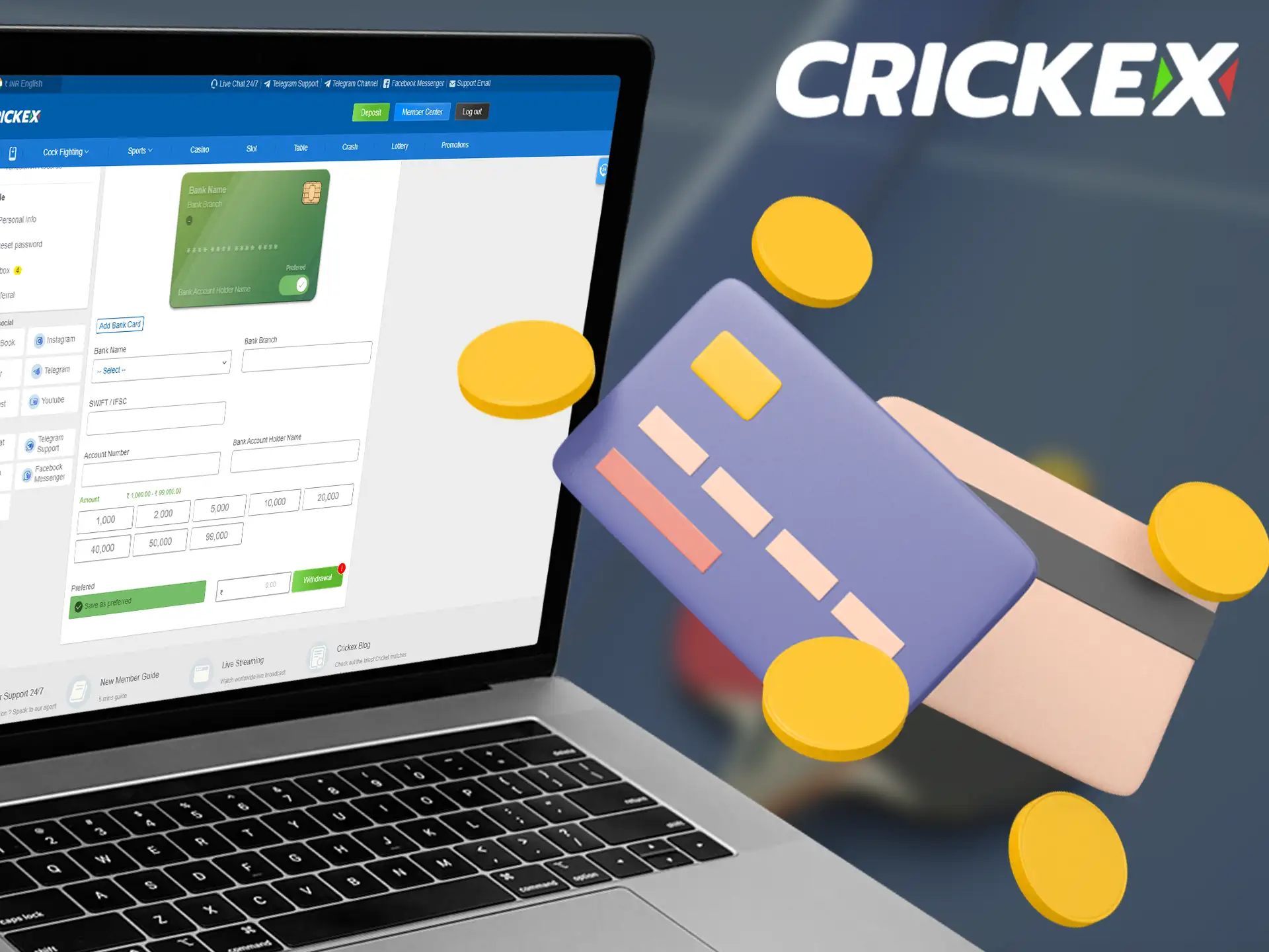 Verified Crickex users can easily and quickly withdraw their winnings.