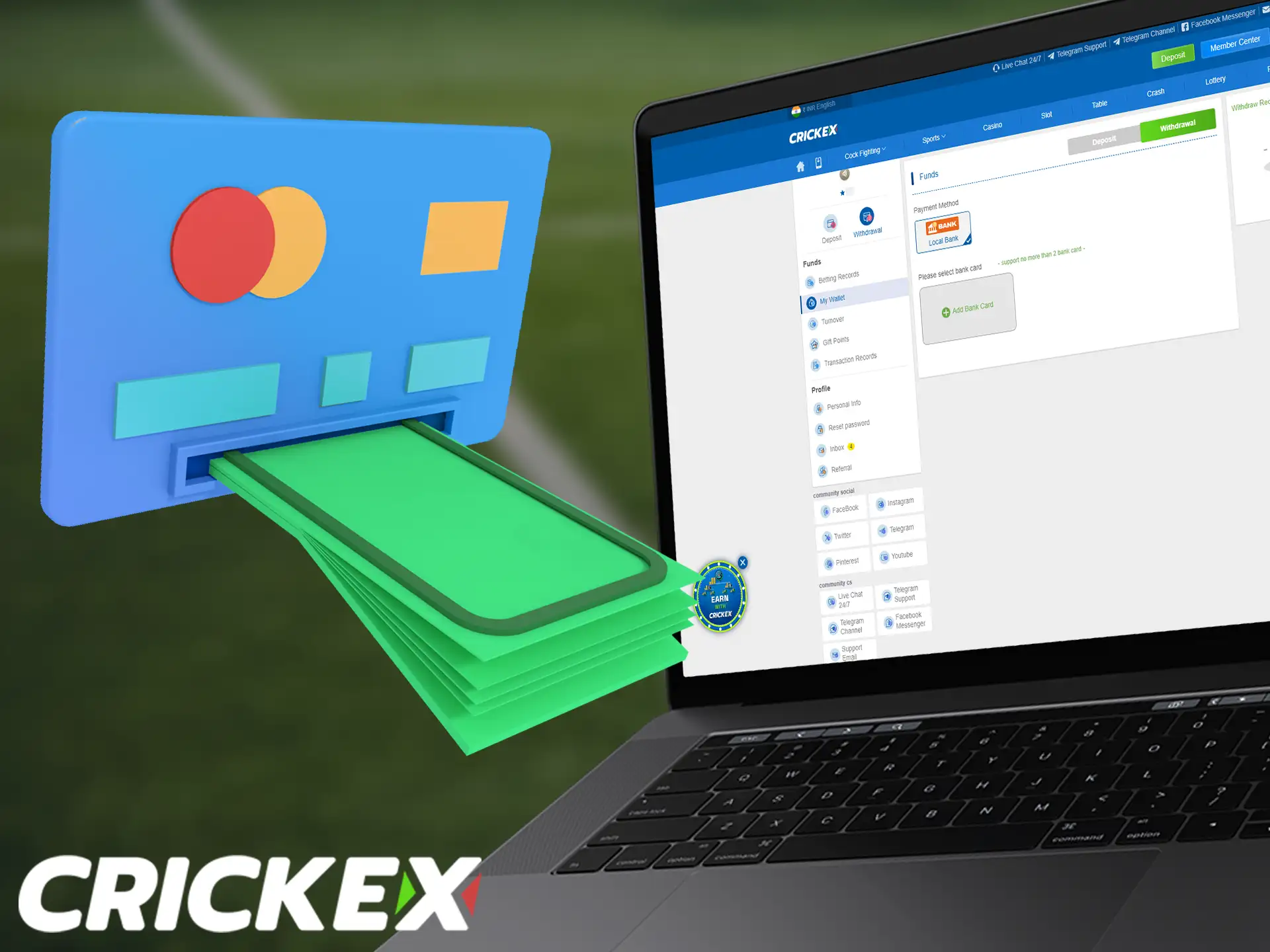 Crickex offers withdrawals to local banks, with a limit of 2 cards per account.