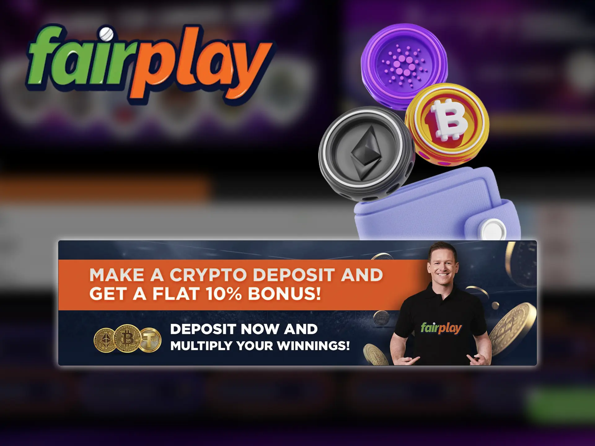 Use your cryptocurrency wallet to earn extra rewards when you deposit at Fairplay Casino.