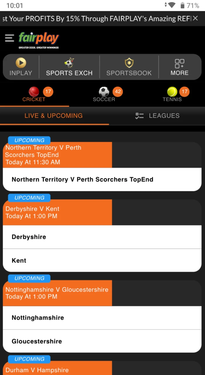 Explore the cricket events that are available at Fairplay and choose the one you want.