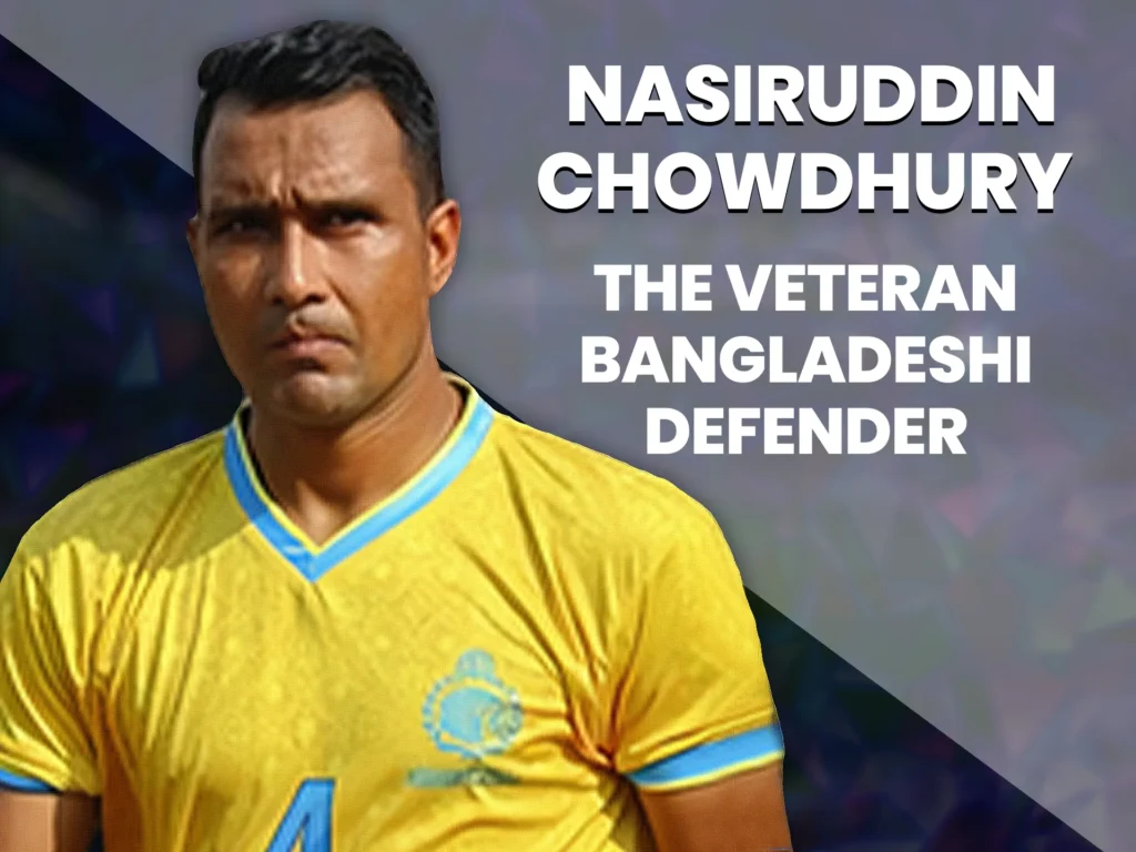 Nasiruddin Chowdhury is the oldest football player in Bangladesh.