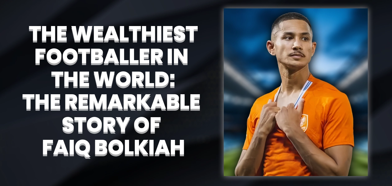 Learn the story of Faiq Bolkiah's football career and wealth.