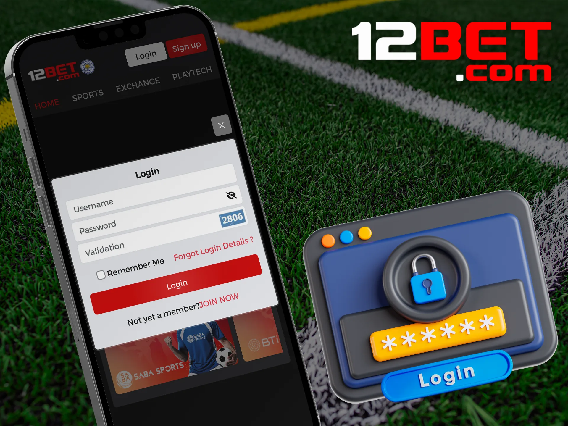 Use the 12bet app to log in to your account.