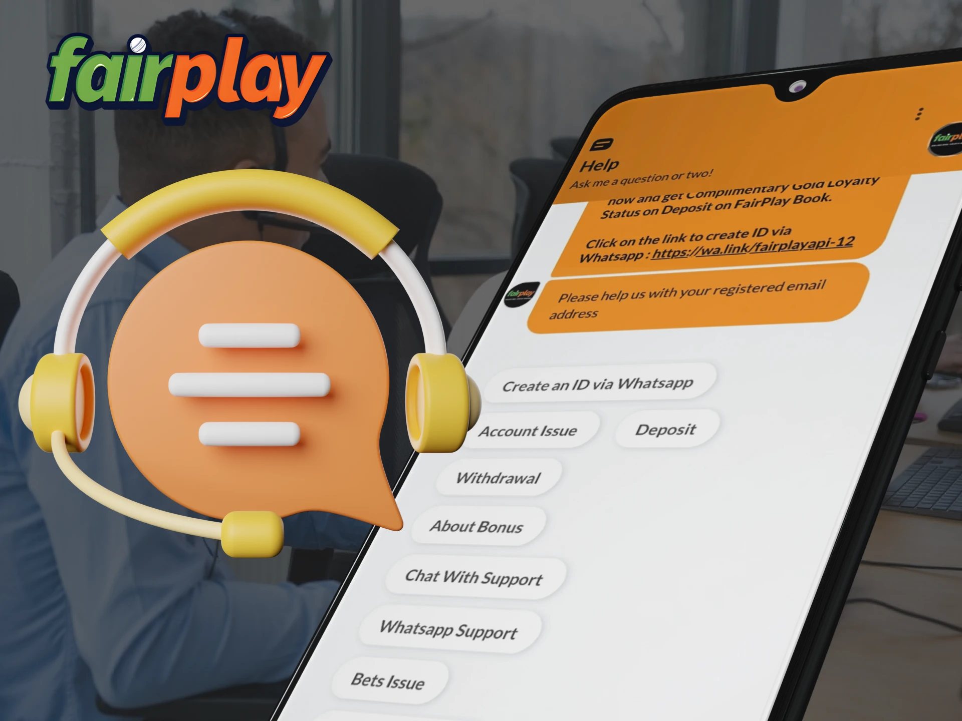 Contact Fairplay support directly in the mobile app.